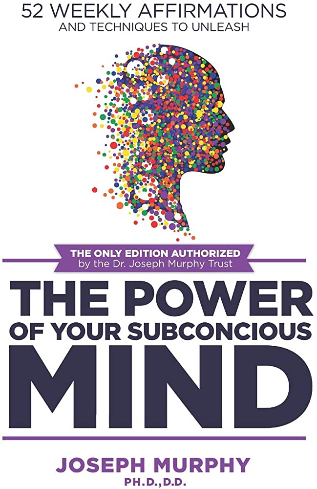 52 Weekly Affirmations: Practical Techniques to Unleash the Power of Your Subconscious Mind